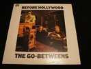 THE GO BETWEENS  Before Hollywood  1983  ORIGINAL PRESSING   ROUGH TRADE