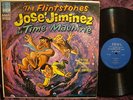 THE FLINTSTONES WITH JOSE JIMINEZ LP IN THE TIME ZONE / HANNA BARBERA
