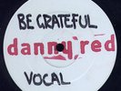 Danny Red - Be Grateful UK orig 12