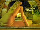 PHIL SEAMEN...PHIL SEAMEN NOW ...LIVE