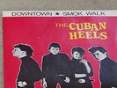 The Cuban Heels, 7 Inch-Vinyl, Downtown.