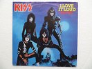 KISS  - I Love It Loud / Killer 7