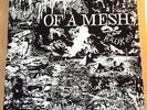 Of A Mesh  Broken NM 109 Records SI-2001 w/Sorority Insert