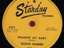 GLENN BARBER.SHADOW MY BABY.HOT RARE ROCKABILLY 78.STARDAY 249.SOUNDS GREAT.HEAR