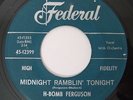 R&B Soul 45 H-BOMB FERGUSON Midnight Ramblin' Tonight on Federal