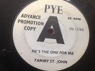 HE'S THE ONE FOR ME-TAMMY ST. JOHN (UK PYE DEMO) V. RARE