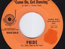 PRIDE Come On Get Dancing BANGING northern soul 45 FUNK latin crossover LISTEN