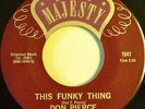 DON PIERCE 45 THIS FUNKY THING KILLER HEAVY FUNK LISTEN VG++