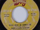 Crossover Soul/Funk 45 FRIDAY SATURDAY & SUNDAY There Must Be Something DIG HEAR