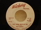 WILEY BARKDULL - I AINT GONNA WASTE MY TIME - RARE ROCKABILLY 45 HICKORY PROMO