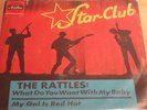 DEUTSCHER BEAT - STAR CLUB - THE RATTLES - MY GAL IS RED HOT/WHAT DO YOU WANT 
