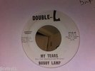 BUDDY LAMP-MY TEARS-DOUBLE L PROMO 716. EX