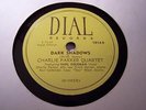 CHARLIE PARKER QUARTET 78rpm on DIAL # 1014 BIRD'S NEST & DARK SHADOWS FROM 1947