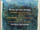 SAX 2563 - Nathan Milstein VARIOUS COMPOSERS Music of Old Russia - NM/NM
