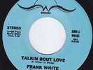 FRANK WHITE Talkin Bout Love  northern soul 45 MODERN SOUL BANGER HEAR