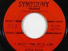 R&B 45 LITTLE DAVID I Want The Good Life / Call On Me on Symphony