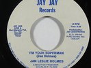 Modern Soul 45 JAN LESLIE HOLMES I'm Your Superman on Jay Jay NM