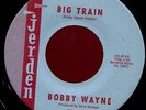 BOBBY WAYNE. BIG TRAIN/THE VALLEY.45. JERDEN 709. C&W ROCKABILLY
