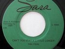 TWILITERS   Can't You Stay A Little Longer/Restless Love   DOO-WOP   Sara #1048