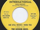 THE GOSDIN BROTHERS   THERE MUST BE A SOMEONE / SHE STILL WISHES I WERE YOU   45