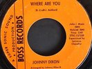 WHERE ARE YOU - JOHNNY DIXON (Boss Records) 60s Northern Soul 45