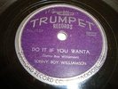 BLUES- SONNY BOY WILLIAMSON -TRUMPET 78 RPM- DO IT IF YOU WANNA/ COOL COOL BLUES