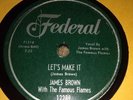James Brown - Federal # 12289 VG++. Just Wont Do Right / Lets Make It. 78 Rpm