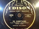 78rpm Edison Needle Type Electric 14024, Ermine Calloway, DO SOMETHING,  E