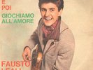 Leali Fausto - Un bacio e poi/Giochiamo all'amore
