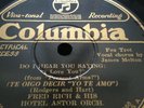FRED RICH HOTEL ASTOR 78rpm Do I Hear You Saying I Love You COLUMBIA 1389D Mint