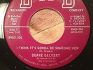 DUANE CALVERT 45 I THINK IT'S GONNA BE SOMEONE NEW / IN THE FLESH TO FEEL  DMD
