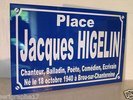 RÉPLIQUE plaque de rue place JACQUES HIGELIN personnalisation possible ( + 2 € )