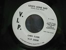 CHRIS CLARK: Love's Gone Bad, VIP RECORDS,  OOP SOUL 45