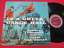 RARE GREEK LP - IN A GREEK DANCE HALL - FOLK DANCES - COLONIAL COL LP 157
