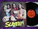 SLADE   slayed    1972 -  FIRST UK  PRESS -  POLYDOR  LABEL -EX+