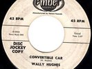 EMBER ROCKABILLY BOP - WALLY HUGHES - CONVERTIBLE CAR - USA ORIGINAL 45