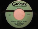 BIG TINY KENNEDY 45 Strange Kind Of Feeling GROOVE r&b popcorn VG++