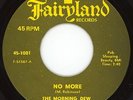 THE MORNING DEW No More M- Kansas Garage Fuzz Psych Fairyland 45 1967