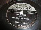 R&B/ VOCAL GROUP- ROBINS- RECORDED IN HOLLYWOOD 78 RPM- SCHOOL GIRL BLUES- HEAR