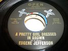 Northern Soul 45 EUGENE JEFFERSON A Pretty Girl Dressed In Brown OPEN EX RARE