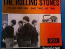 THE ROLLING STONES - IT'S ALL OVER NOW / GOOD TIMES, BAD TIMES - DECCA AT 15 024