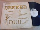 ****  Better  Dub ****  Studio ****LP