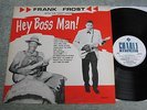 FRANK FROST with the NIGHT HAWKS hey Boss Man  CHARLY RECORDS LP CRM 2011