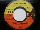 TAWNY WILLIAMS - PRETTY LITTLE WORDS - YOU LOST ME CHESS 1836 VG++ Northern Soul