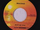 rare Modern Soul Boogie 45 CITY BROWN must be love MACDAD