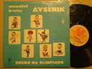 ANSAMBEL BRATOV AVSENIK GREMO NA OLIMPIADO RARE ORIGINAL LP NICE COPY