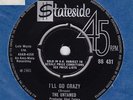 The Untamed I'll Go Crazy Stateside 1965 EX b/w My Baby Is Gone