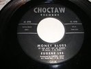 R&B/ SOUL- EUGENE LEE- CHOCTAW 45 RPM - MONEY BLUES/ CLOUDS ARE SAYING - RARE