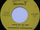 Rare Crossover Soul  45 - Continental Showstoppers - Never Set Me Free SEVENTY 7
