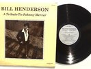 BILL HENDERSON: A Tribute To Johnny Mercer LP DISCOVERY RECORDS DS846 US 1981 NM